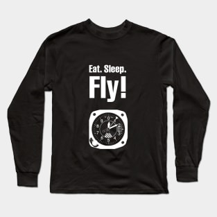 Eat Sleep Fly - Aviation Statement For All Aviation Lovers Long Sleeve T-Shirt